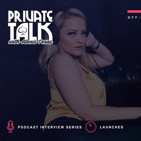 alex texas|Private Talk With Alexis Texas Podcast